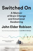 Book cover of Switched On: A Memoir of Brain Change and Emotional Awakening