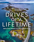Book cover of Drives of a Lifetime: 500 of the World's Greatest Road Trips