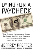 Book cover of Dying for a Paycheck: How Modern Management Harms Employee Health and Company Performance―and What We Can Do About It