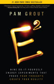 Book cover of E-Squared: Nine Do-It-Yourself Energy Experiments That Prove Your Thoughts Create Your Reality