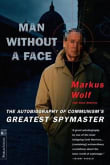 Book cover of Man Without a Face: The Autobiography of Communism's Greatest Spymaster