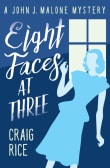 Book cover of Eight Faces at Three: A John J. Malone Mystery