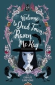 Book cover of Welcome to Dead Town Raven McKay