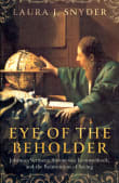 Book cover of Eye of the Beholder: Johannes Vermeer, Antoni Van Leeuwenhoek, and the Reinvention of Seeing