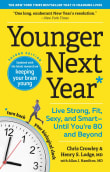 Book cover of Younger Next Year: Live Strong, Fit, and Sexy Until You're 80 and Beyond