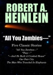 Book cover of All You Zombies: Five Classic Stories