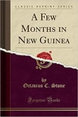 Book cover of A Few Months in New Guinea