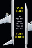 Book cover of Flying Blind: The 737 Max Tragedy and the Fall of Boeing
