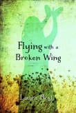 Book cover of Flying With a Broken Wing