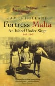 Book cover of Fortress Malta: An Island Under Siege, 1940-1943