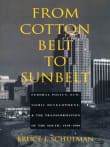 Book cover of From Cotton Belt to Sunbelt: Federal Policy, Economic Development, and the Transformation of the South 1938-1980