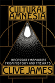 Book cover of Cultural Amnesia: Necessary Memories from History and the Arts