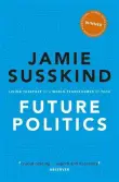 Book cover of Future Politics: Living Together in a World Transformed by Tech