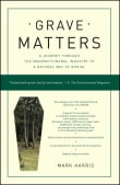 Book cover of Grave Matters: A Journey Through the Modern Funeral Industry to a Natural Way of Burial