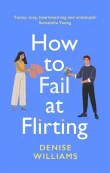 Book cover of How to Fail at Flirting