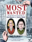 Book cover of Most Wanted: The Revolutionary Partnership of John Hancock & Samuel Adams