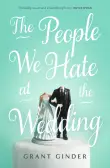 Book cover of The People We Hate at the Wedding