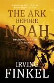 Book cover of The Ark Before Noah: Decoding the Story of the Flood