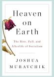 Book cover of Heaven on Earth: The Rise, Fall, and Afterlife of Socialism