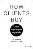 Book cover of How Clients Buy: A Practical Guide to Business Development for Consulting and Professional Services