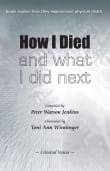 Book cover of How I Died and What I Did Next