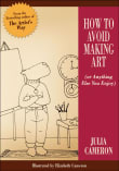 Book cover of How to Avoid Making Art (or Anything Else You Enjoy)