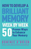 Book cover of How to Develop a Brilliant Memory Week by Week: 50 Proven Ways to Enhance Your Memory Skills