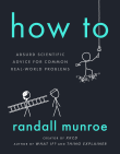 Book cover of How To: Absurd Scientific Advice for Common Real-World Problems