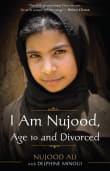 Book cover of I Am Nujood, Age 10 and Divorced: A Memoir