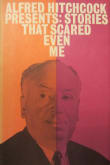 Book cover of Alfred Hitchcock Presents: Stories That Scared Even Me