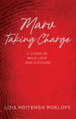 Book cover of Marv Taking Charge: A Story of Bold Love and Courage