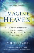 Book cover of Imagine Heaven: Near-Death Experiences, God's Promises, and the Exhilarating Future That Awaits You