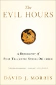 Book cover of The Evil Hours: A Biography of Post-Traumatic Stress Disorder