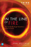 Book cover of In the Line of Fire: How to Handle Tough Questions...When It Counts