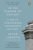 Book cover of In The Shadow Of Statues: A White Southerner Confronts History