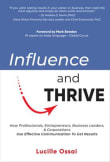 Book cover of Influence and Thrive: How Professionals, Entrepreneurs, Business Leaders & Corporations Use Effective Communication To Get Results