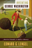 Book cover of Inventing George Washington: America's Founder, in Myth and Memory