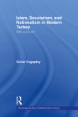 Book cover of Islam, Secularism and Nationalism in Modern Turkey: Who is a Turk?