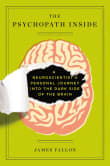 Book cover of The Psychopath Inside: A Neuroscientist's Personal Journey Into the Dark Side of the Brain