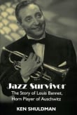 Book cover of Jazz Survivor: The Story of Louis Bannet, Horn Player of Auschwitz