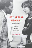 Book cover of Just around Midnight: Rock and Roll and the Racial Imagination