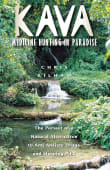 Book cover of Kava: Medicine Hunting in Paradise: The Pursuit of a Natural Alternative to Anti-Anxiety Drugs and Sleeping Pills