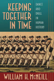 Book cover of Keeping Together in Time: Dance and Drill in Human History