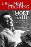 Book cover of Last Man Standing: Mort Sahl and the Birth of Modern Comedy