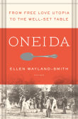 Book cover of Oneida: From Free Love Utopia to the Well-Set Table