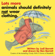 Book cover of Lots More Animals Should Definitely Not Wear Clothing.