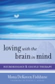 Book cover of Loving with the Brain in Mind: Neurobiology and Couple Therapy