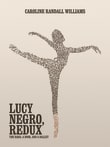 Book cover of Lucy Negro, Redux: The Bard, a Book, and a Ballet