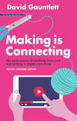 Book cover of Making is Connecting: The Social Power of Creativity, from Craft and Knitting to Digital Everything