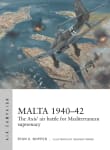 Book cover of Malta 1940-42: The Axis' Air Battle for Mediterranean Supremacy